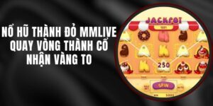 Nổ Hũ Thành Đỏ MMLIVE - Quay Vòng Thành Cổ Nhận Vàng To