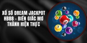 Xổ Số Dream Jackpot HB88 - Biến Giấc Mơ Thành Hiện Thực